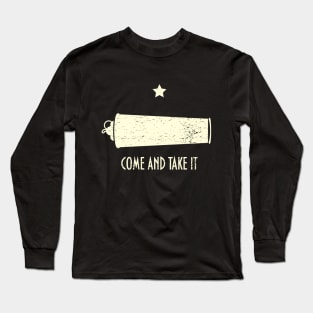 Come and take it Long Sleeve T-Shirt